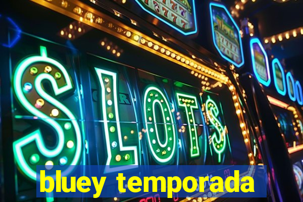 bluey temporada
